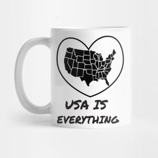 USA IS  EVERYTHING Mug